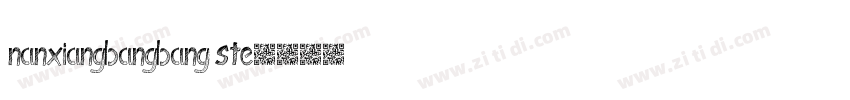 nanxiangbangbang ste字体转换